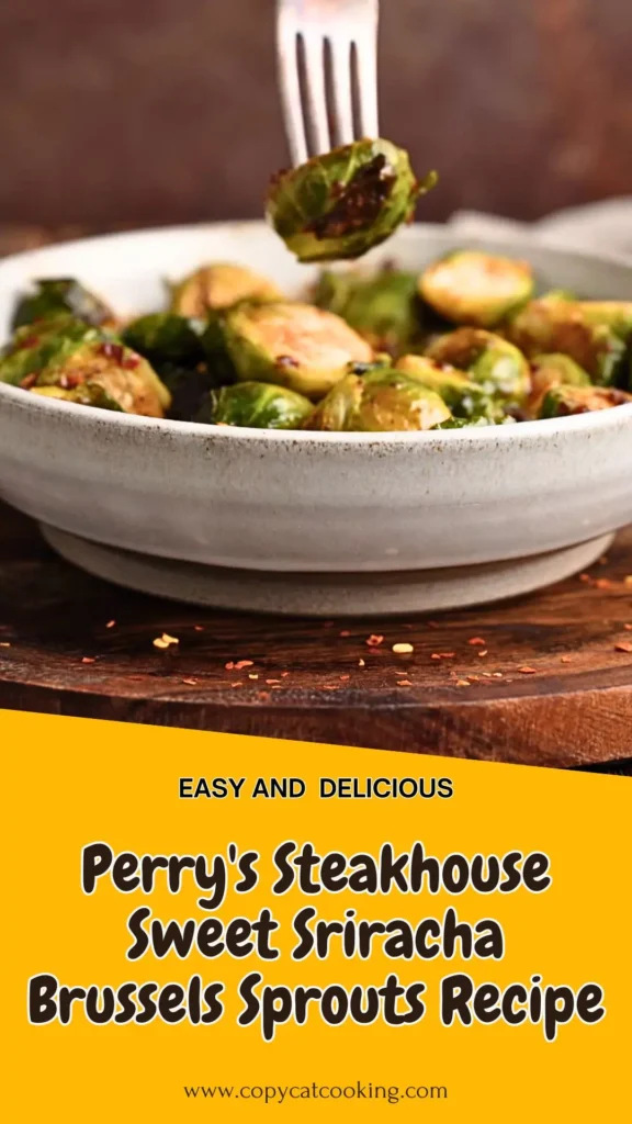 Copycat Perry's Steakhouse Sweet Sriracha Brussels Sprouts Recipe