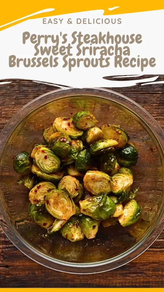 Perry's Steakhouse Sweet Sriracha Brussels Sprouts