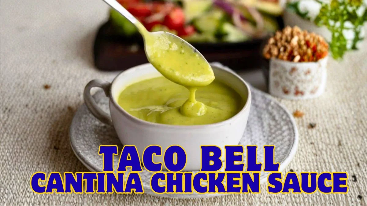 Taco Bell Cantina Chicken Sauce Recipe